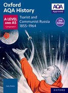 Oxford AQA History for A Level: Tsarist and Communist Russia 1855-1964 Student Book Second Edition