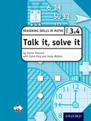 Talk it, solve it - Reasoning Skills in Maths Yrs 3  4